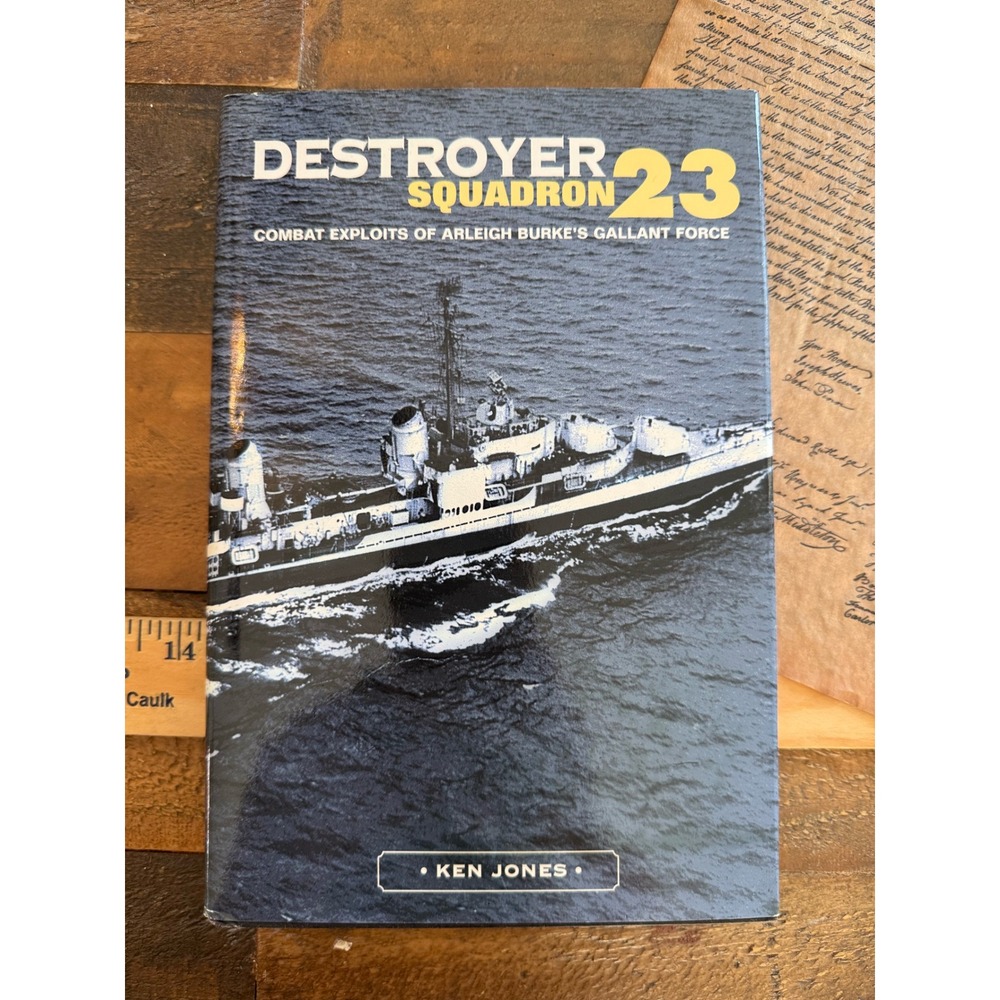Destroyer Squadron 23 Ken Jones Arleigh Burke Naval Combat WWII History Book